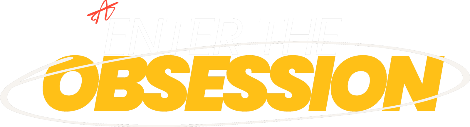 Enter the obsession
